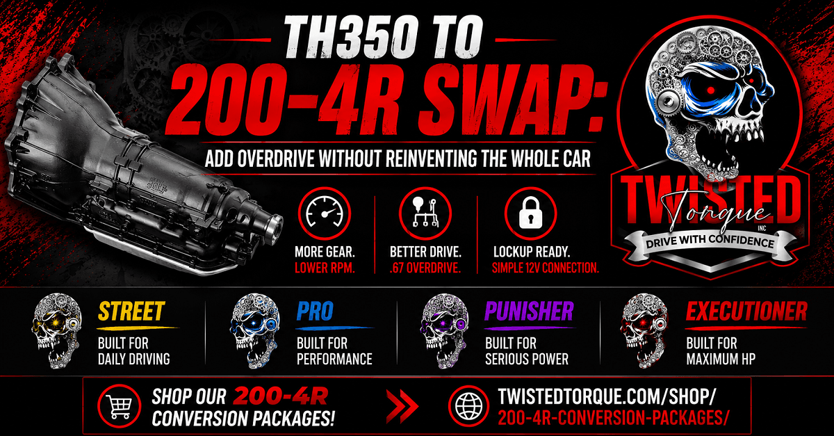 TH350 to 200-4R Swap: Add Overdrive Without Reinventing the Whole Car